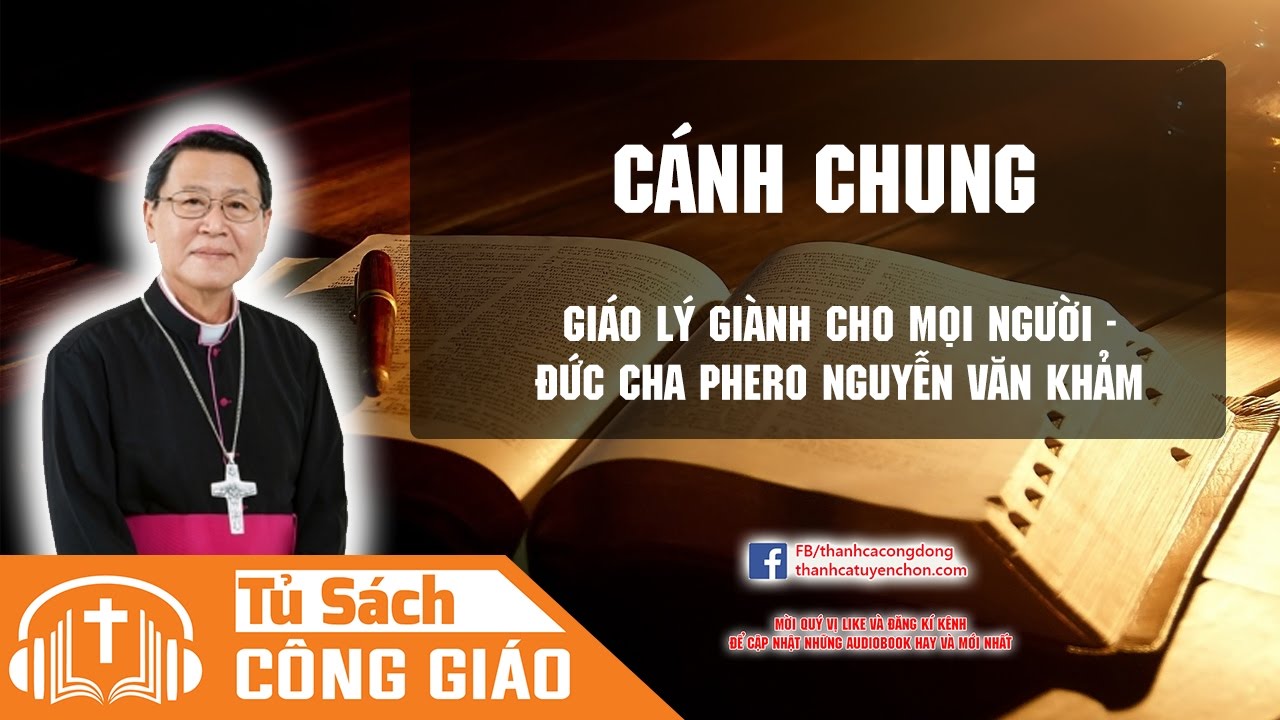 Giải Đáp Thắc Mắc Cánh Chung - Quan Niệm Về Thời Gian | GM. Phêrô Nguyễn Văn Khảm