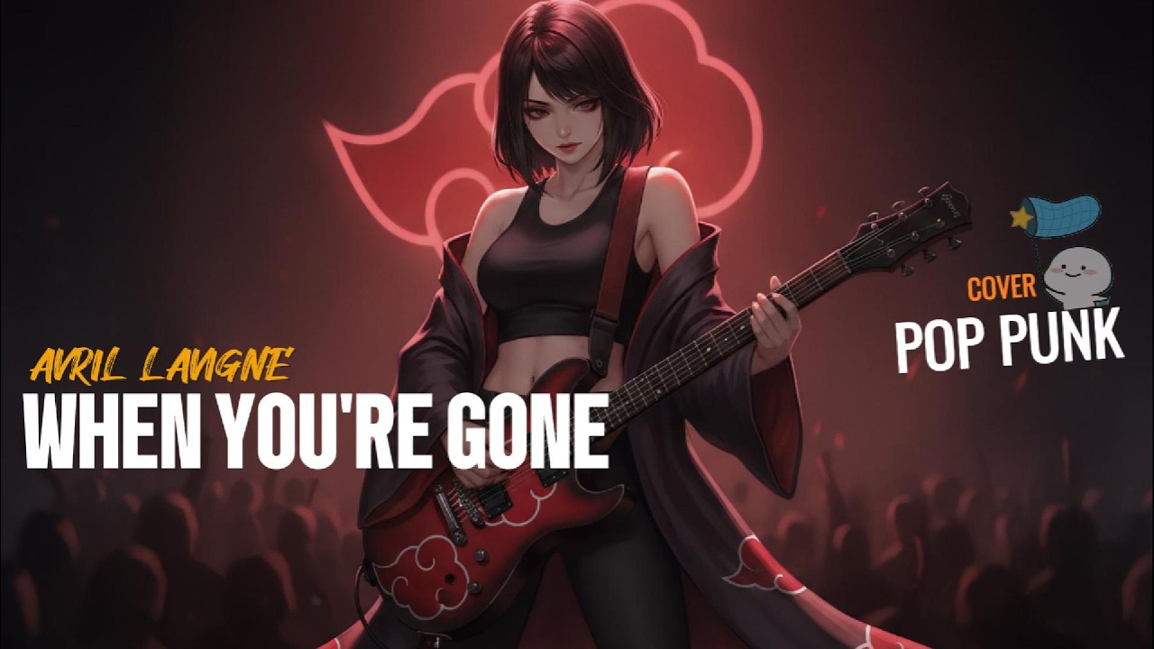 When You're Gone - Avril Lavigne [Cover Pop Punk] || Akatsuki Bernyanyi