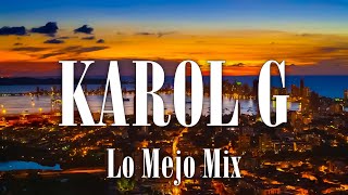 Karol G - Lo Mejor ( Letra - Lyrics ) Mix
