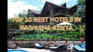 TOP 10 BEST HOTELS IN NAIVASHA-KENYA