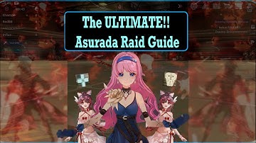 The ULTIMATE Asurada Raid Guide