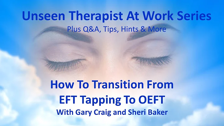 Transitioning From EFT Tapping To OEFT ... With Sh...