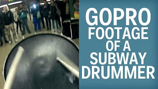 We Put a GoPro On An Amazing NYC Subway Drummer