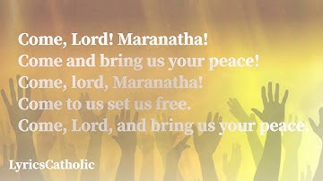 Come Lord, Maranatha/ Come Now, Emmanuel Lyrics #LyricsCatholic