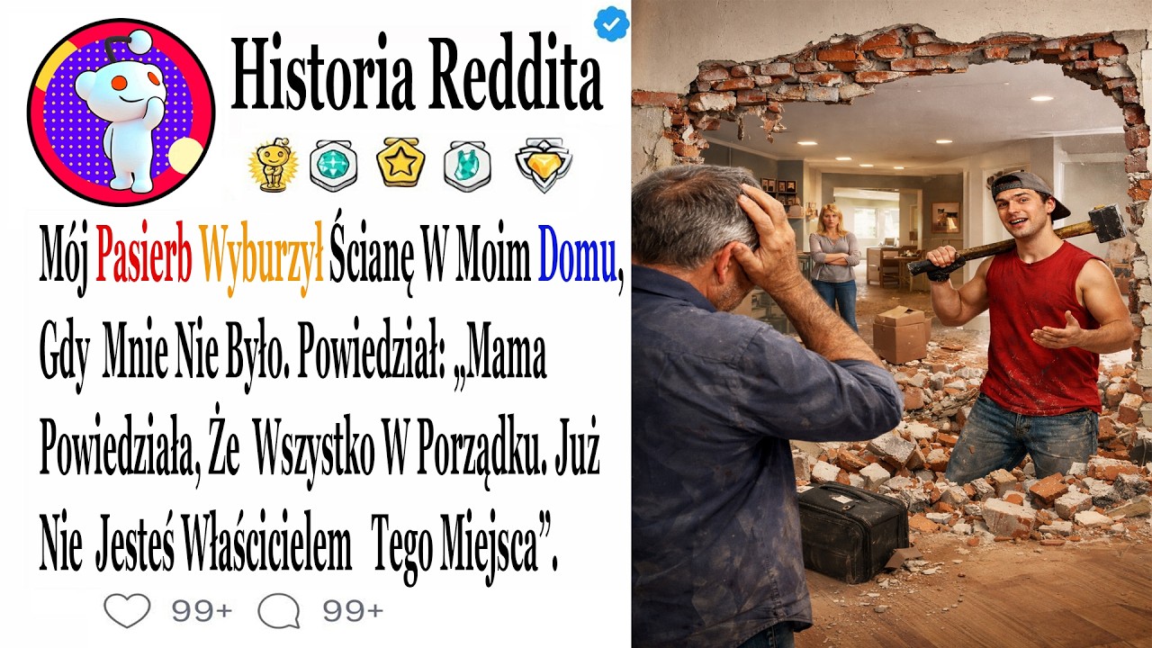 Mój Pasierb Wyburzył Ścianę W Moim Domu, Gdy Mnie Nie Było. Powiedział: „Mama Powiedziała, Że ...