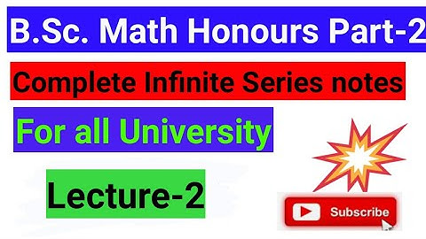 B.Sc. Part-2 Infinite series L-2 notes