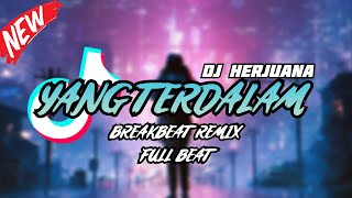 DJ YANG TERDALAM BREAKBEAT REMIX FULL BEAT TERBARU 2024