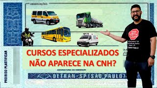 CURSO ESPECIALIZADO NÃO APARECE MAIS NA CNH