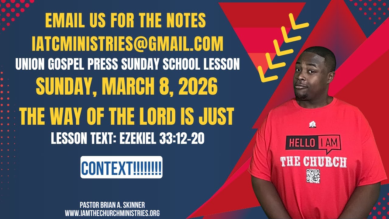 Sunday School Lesson UGP Sunday March 08, 2026 The Way Of The Lord Is Just Ezekiel 33:12-20.