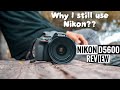 Why I Still use Nikon | Nikon D5600 review | Best Budget Camera | Video Samples | Cheapest Camera