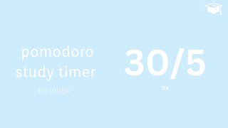 30/5 min Pomodoro timer | study/work | no music | 3x 30mins