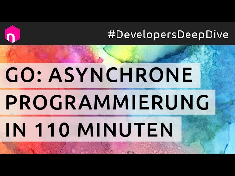 Go (Golang): Asynchrone Programmierung in 110 Minuten // deutsch