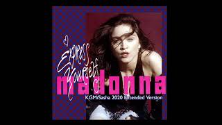 Madonna - Express Yourself (KGM Sasha 2020 Extended Version)