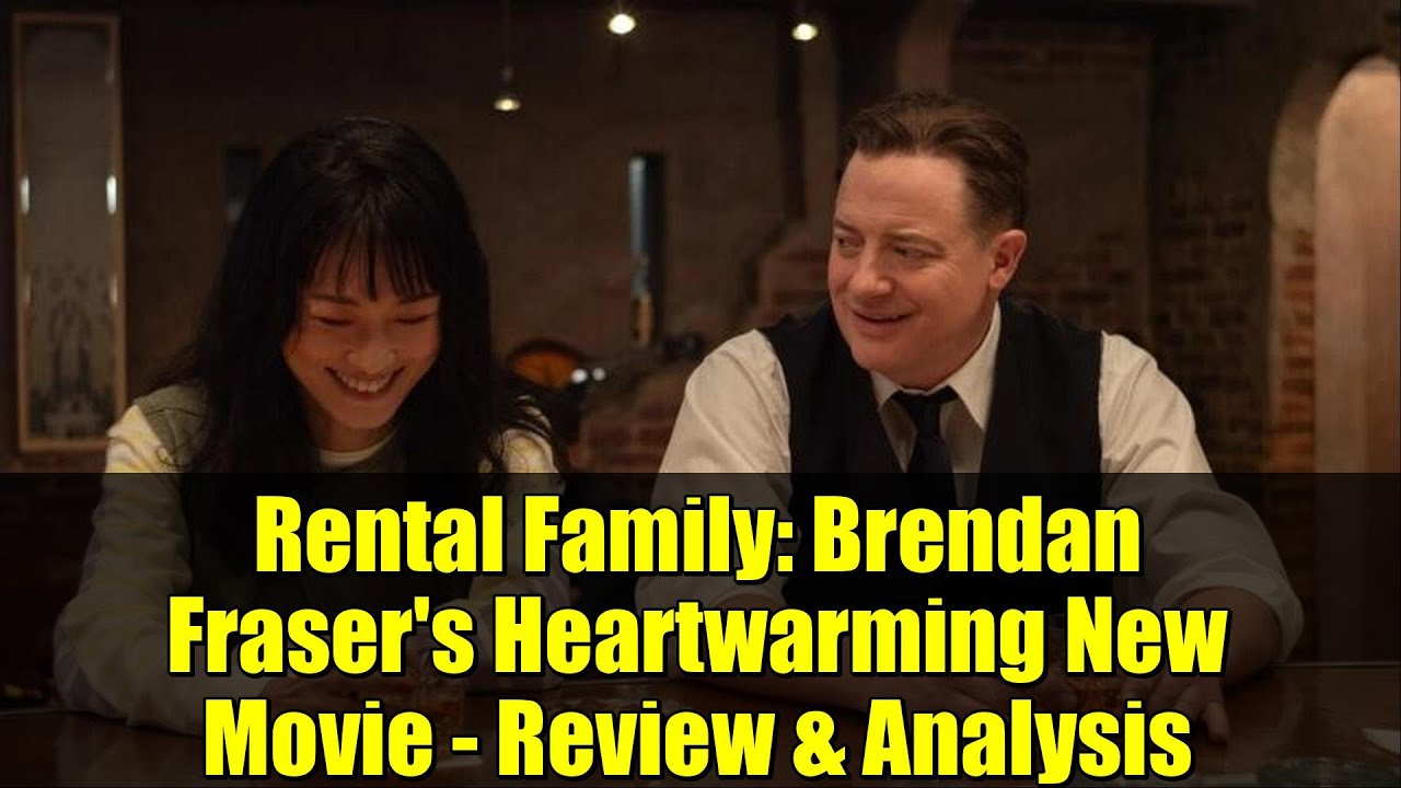 Rental Family: Brendan Fraser's Heartwarming New Movie - Review & Analysis
