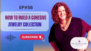 #58: How to Build a Cohesive Jewelry Collection (Starting with 3–5 Pieces)