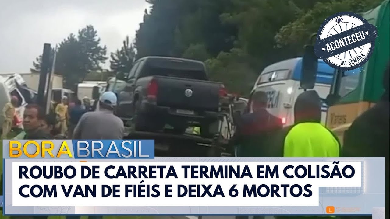 Roubo de carreta termina em acidente com 6 mortes | Bora Brasil | Aconteceu Na Semana