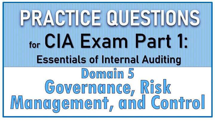CIA Exam Part 1 - Governance, Risk Management & Control