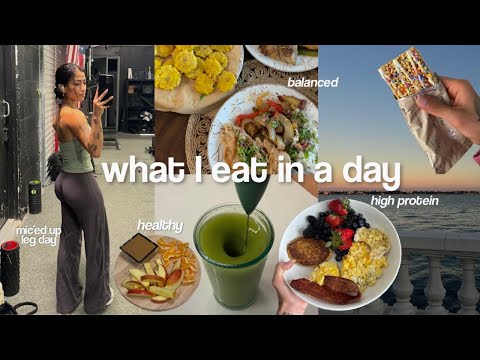 What I Eat In A Day | Healthy & High Protein Meals, Mic’ed Up Leg Day Workout
