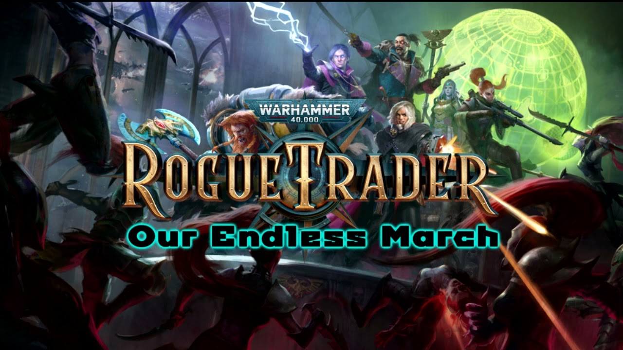 Warhammer 40,000: Rogue Trader - Our Endless March OST