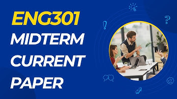 ENG301 Midterm Current Paper Fall 2023