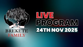 Brekete Family Live Program 24Th November 2025