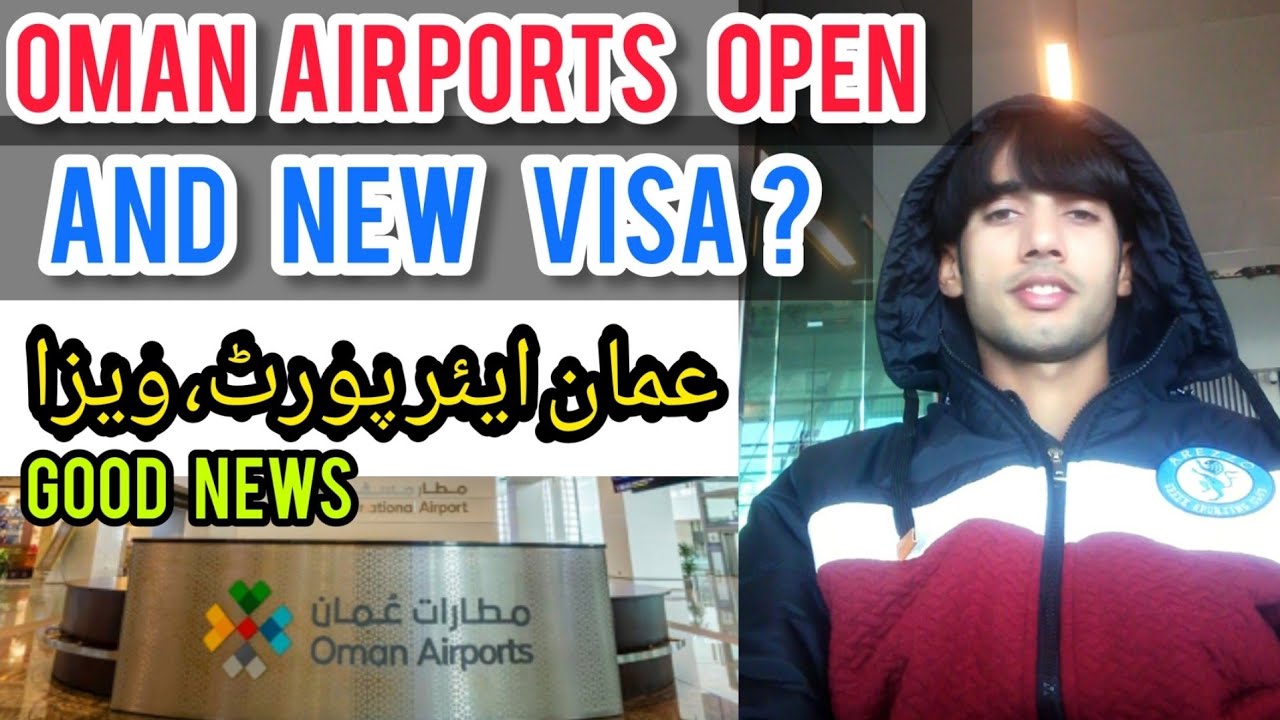 oman news $ | oman airports open | good news | oman tourism visa | Muscat | dhofar $
