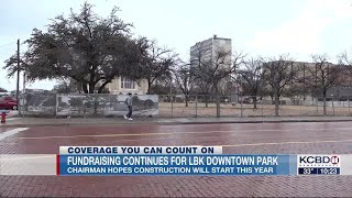 Fundraisers expect Lubbock Downtown Park construction to begin this year