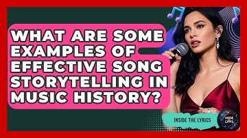 What Are Some Examples of Effective Song Storytelling in Music History? - Inside the Lyrics