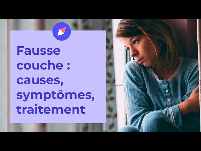 Fausse couche : causes, symptômes, traitement - YouTube