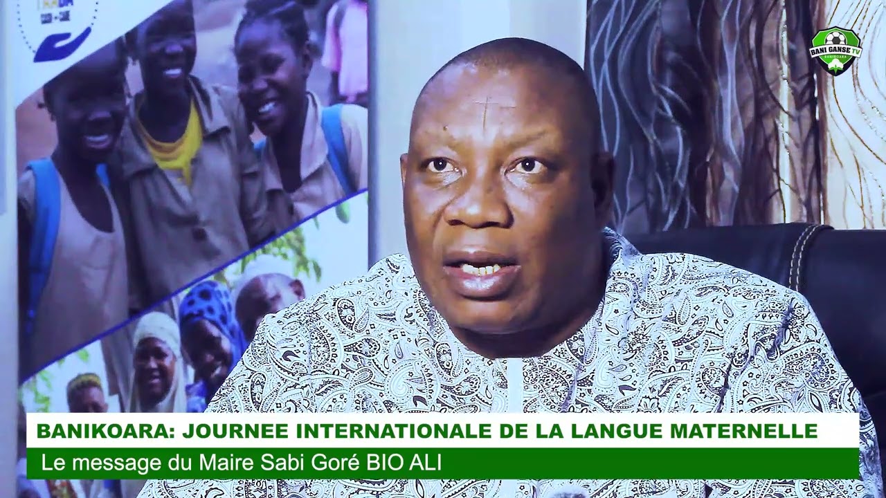 JOURNÉE INTERNATIONALE DE LA LANGUE MATERNELLE : Message du maire de Banikoara