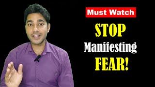 Why You Attract What You FEAR - Not What You Want