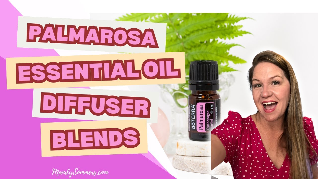 Palmarosa Essential Oil Diffuser Blends YouTube