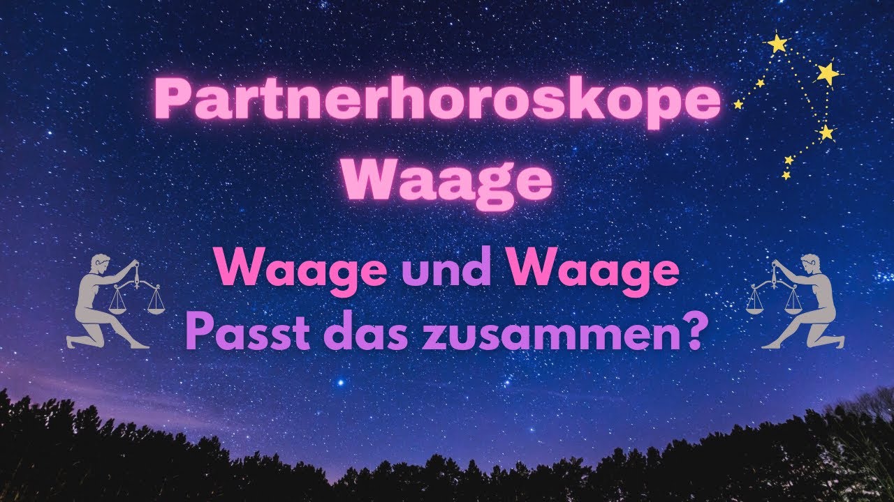 Partnerhoroskop - Passen Waage  ♎ und Waage ♎ zusammen?