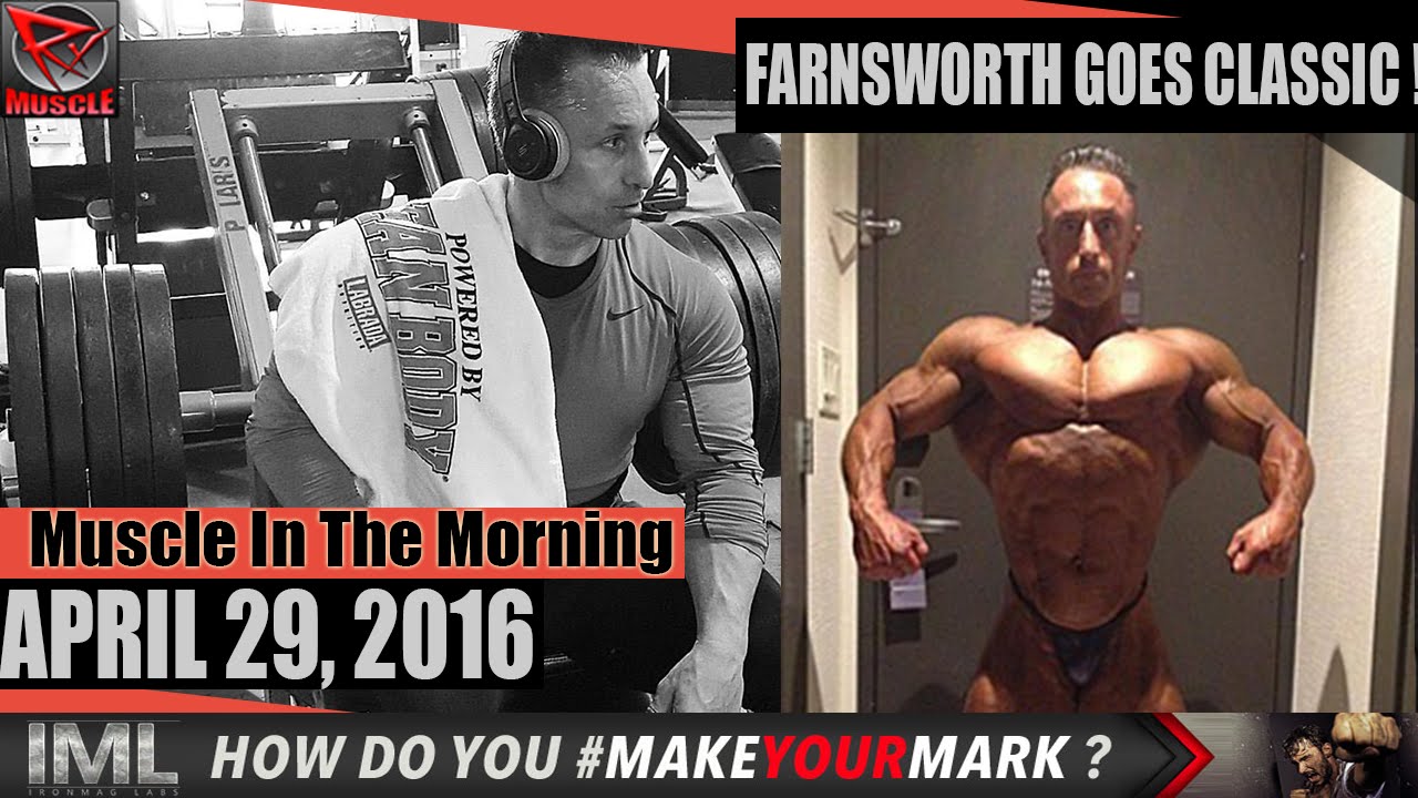 FARNSWORTH GOES CLASSIC ! Muscle In The Morning April 29, 2016 gossip magazines