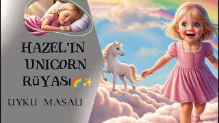 Hazelin Unicorn Rüyası Çocuklar İçin Uyku Masalı