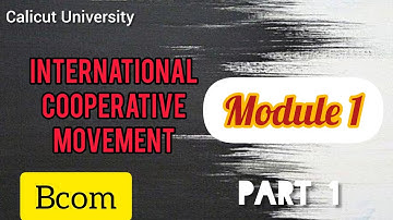Module 1| International Cooperative Movement |Calicut University |Bcom| 6th sem | Part 1|Malayalam