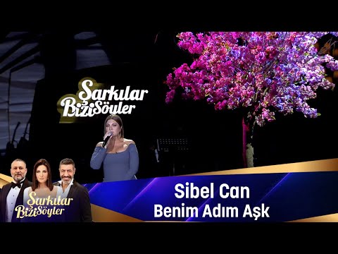 Sibel Can -  BENİM ADIM AŞK