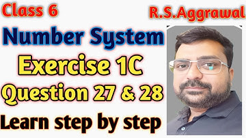 Class 6। New RS Aggarwal। Chapter 1। Number System । Exercise 1 C। Question 27 & 28