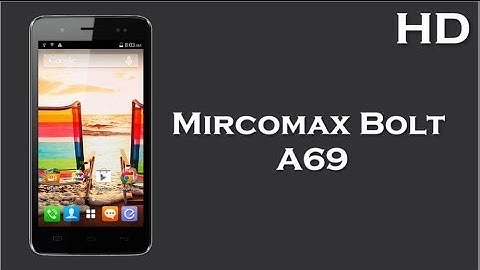 Mircomax Bolt A69 with 1 GHz Dual Core Processor, 5.0 megapixel Rear Camera, 1800 mAh Battery