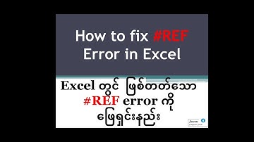 How to fix #REF Error in excel (excel တွင် ဖြစ်တတ်သော #REF Error ‌‌‌‌‌‌‌‌‌‌‌‌ဖြေရှင်းနည်း