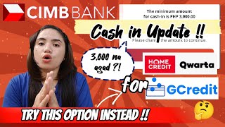 QWARTA & GCREDIT CASH IN UPDATE VIA CIMB BANK APP (GRABE YUNG TINAAS) + TRY THIS OPTIONS INSTEAD