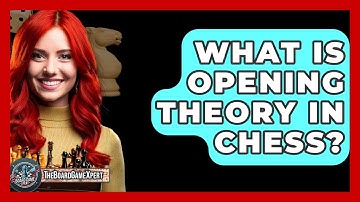 What Is Opening Theory In Chess? - The Board Game Xpert