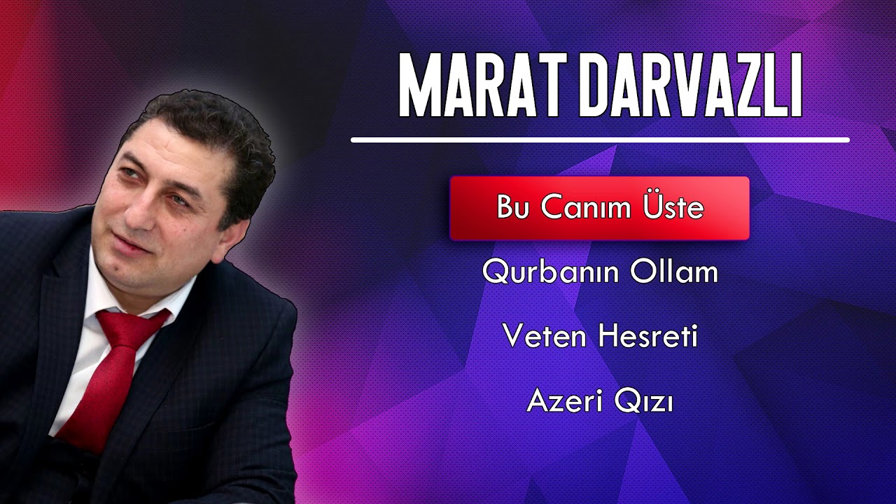 Marat Darvazli   Bu Canim Uste