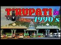 Tirupati rare images of 1990's