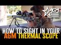 How to Sight in your AGM Thermal Scope!