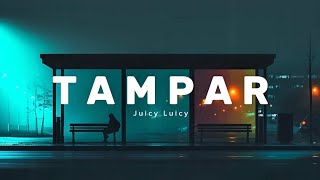 Tampar-Juicy Luicy (soulful lyrics edit) 