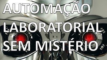 Automação Laboratorial Sem Mistério