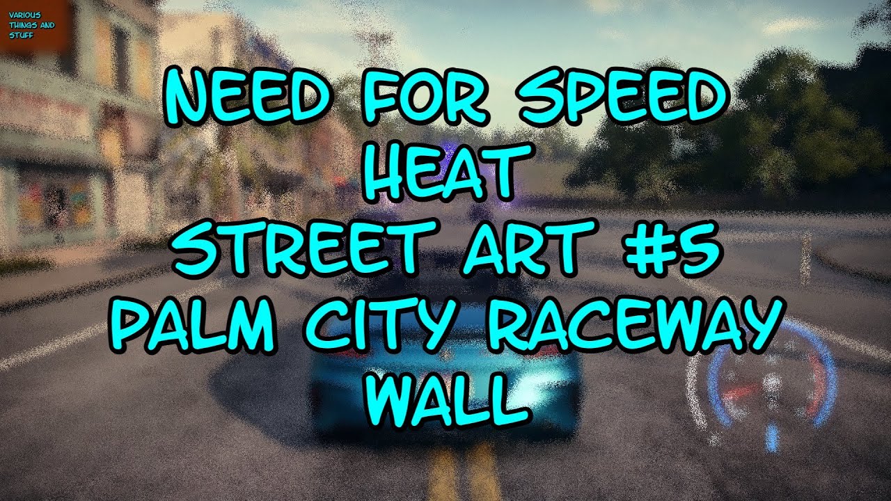 Need For Speed HEAT Street Art #5 Palm City Raceway Wall VTAS 2025