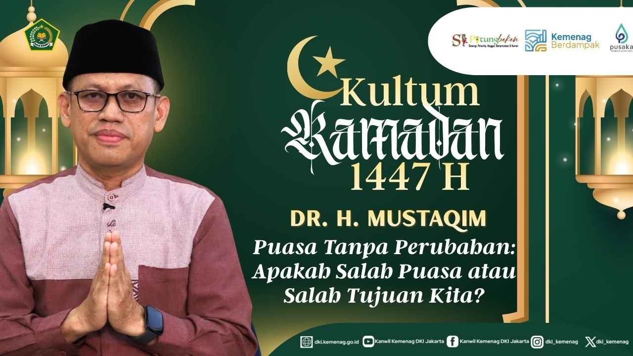 Kultum Ramadhan 1447 H/2026 | Puasa Tanpa Perubahan: Apakah Salah Puasa atau Salah Tujuan Kita?