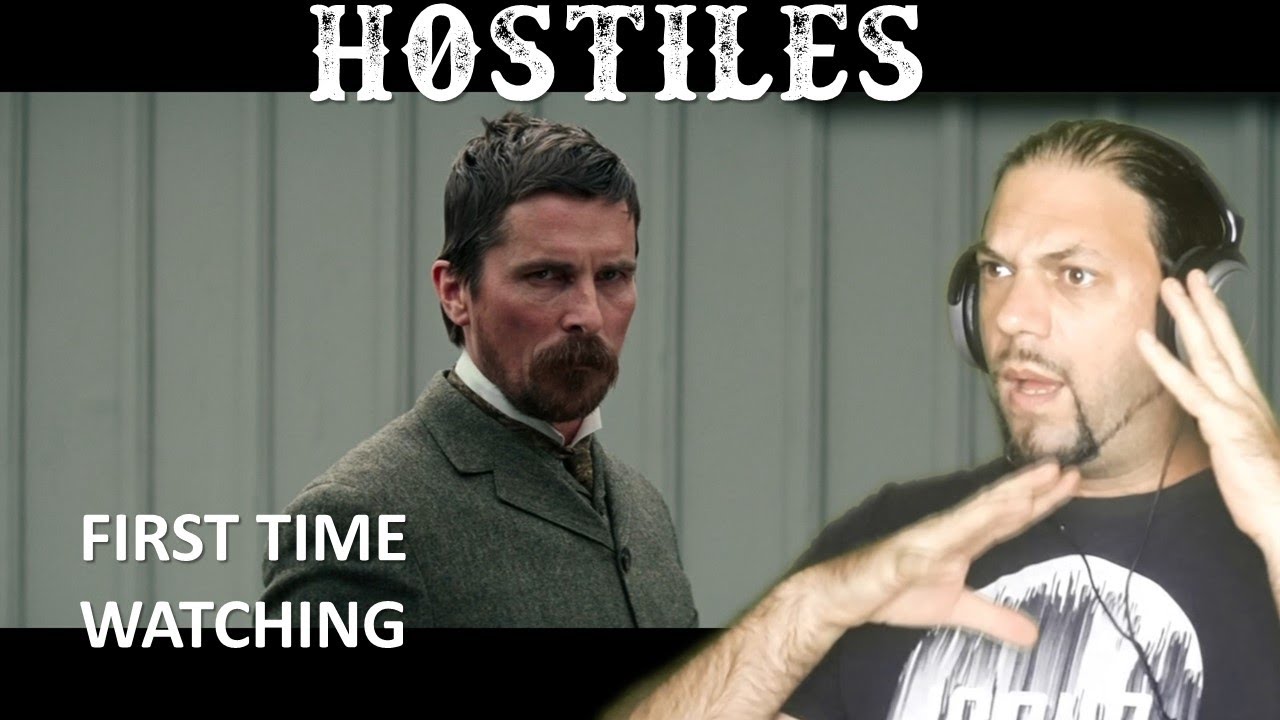 Shandor reacts to HOSTILES (2017) - FIRST TIME WATCHING!!!